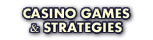 Casino Games and Strategies